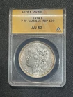 1878 Morgan Silver Dollar 7 TF VAM 115 Top 100 Triple Blossoms ANACS AU 53