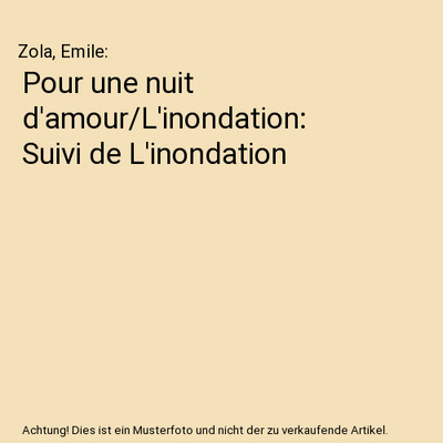 Pour une nuit d'amour/L'inondation: Suivi de L'inondation, Zola, Emile