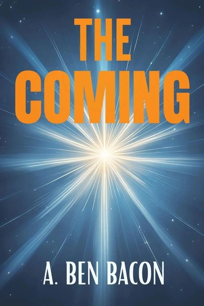The Coming A. Ben Bacon Taschenbuch Englisch 2025 A. Ben Bacon Ean 9781998394760-image