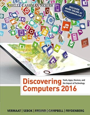 Shelly Cashman Discovering Computers by Jennifer T. Campbell