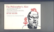 THE PHILOSOPHER'S ALICE- ADVENTURES IN WONDERLAND AND THROUGH THE LOOKING GLASS