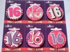 GIRLS AGE 16 BADGE 16TH BIRTHDAY PARTY GIFT
