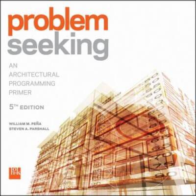 Problem Seeking: An Architectural Programming Primer - Paperback - GOOD
