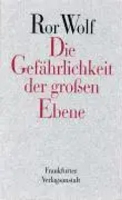 Pilzer und Pelzer/Die Gefährlichkeit der großen Ebene | Ror Wolf | Deutsch