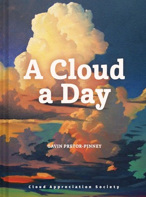 A Cloud a Day: (Cloud Appreciation Society book, Uplifting Positive Gift, Cl...