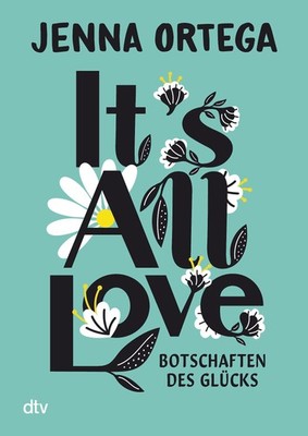 Jenna Ortega / It's All Love - Botschaften des Glücks9783423765008
