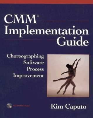 Cmm Implementation Guide: Choreographing Software Process Improvement