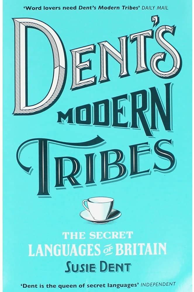 Dent's Modern Tribes: The Secret Lang, by Susie Dent, New Book