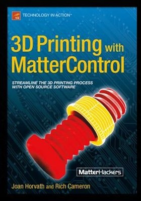 3d Printing With Mattercontrol, Paperback by Horvath, Joan; Cameron, Rich, Li...