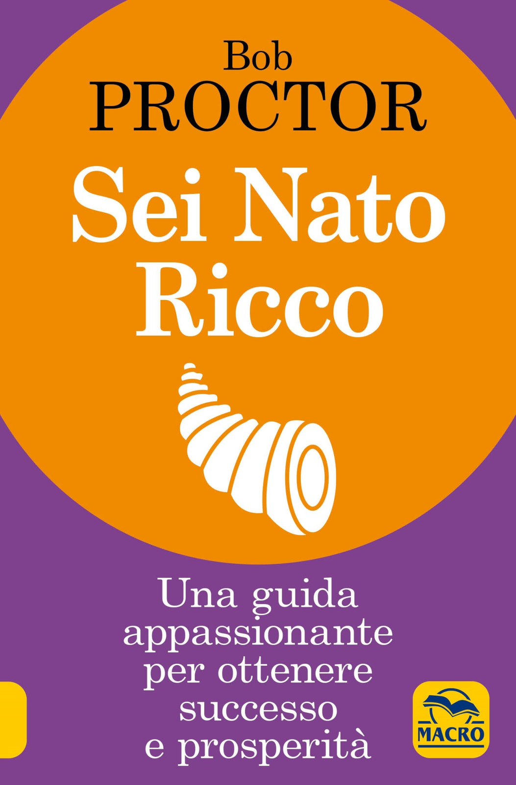 Libri Bob Proctor - Sei Nato Ricco. Una Guida Appassionante Per Ottenere Success - Immagine 2