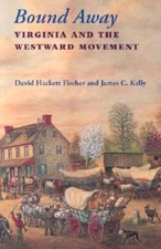 Bound Away: Virginia and the Westward Movemen...