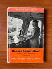 'Unsere Lokomotiven', Swiss locos SBB, 1945 Orell Fussli Verlag Zurich, rare, VG