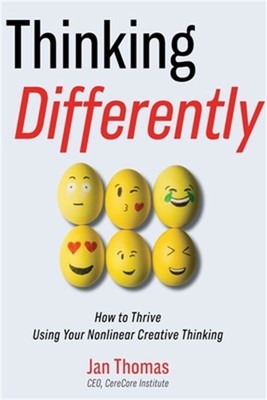 Thinking Differently: How to Thrive Using Your Nonlinear Creative Thinking (Pape