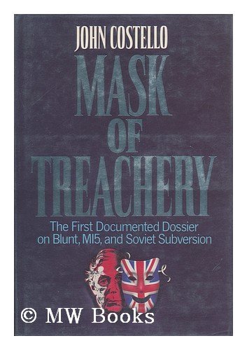 Mask of Treachery. Anthony Blunt - The Most Dangerous Spy in History,John Coste - Bild 1 von 1