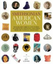 Smithsonian American Women : Remarkable Objects an