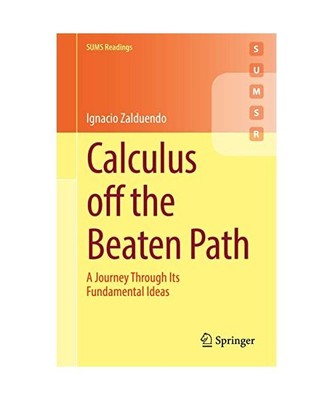 Calculus off the Beaten Path: A Journey Through Its Fundamental Ideas, Ignacio Z