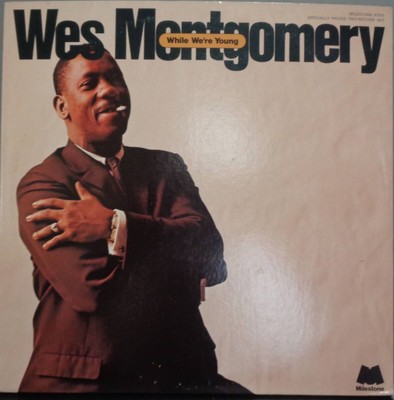 SOUL/JAZZ LP WES MONTGOMERY - WHILE WE'RE YOUNG (250419017) *spread jacket 2 dis