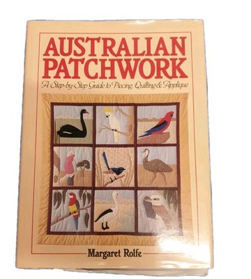Australian Patchwork Step-by-Step Guide Piecing Quilting Applique Margaret Rolfe
