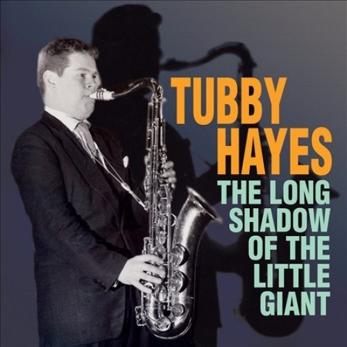 The Long Shadow of the Little Giant by Tubby Hayes [CD]