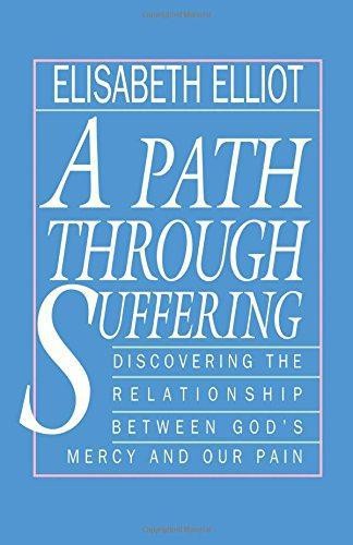 A Path Through Suffering - Elliot, Elisabeth