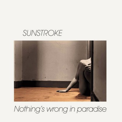 Sunstroke Nothing s Wrong In Paradise Libreville Records Vinyl LP Reissue