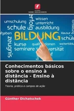 Conhecimentos bsicos sobre o ensino distncia - Ensino distncia by G?nther Dichat