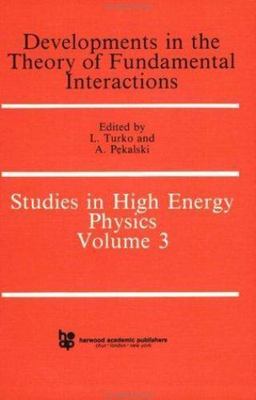 Develpments in the Theory of Fundamental Interactions (Studies in High Energy Ph