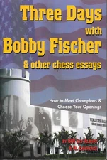 Three Days With Bobby Fischer & Other Chess Essays-Alburt  W/ Free Shipping 