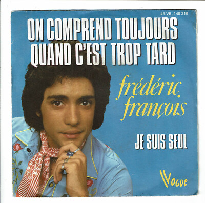 Frédéric FRANCOIS 45T 7'' SP MAN VERSTEHT IMMER, WENN ES ZU SPÄT IST - VOGUE 140210
