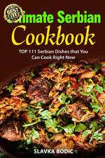 Ultimate Serbian Cookbook: TOP 111 Serbian Dishes That You Can Cook Right Now: 5