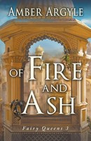 Amber Argyle | Of Fire And Ash | Taschenbuch | Englisch (2016) | Starling Books