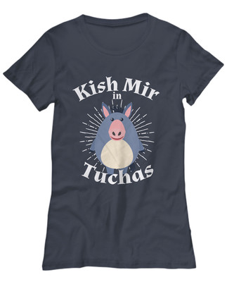 Yiddish Kish Mir in Tuchas Kiss me Tee Shirt Funny Design - Women's Tee