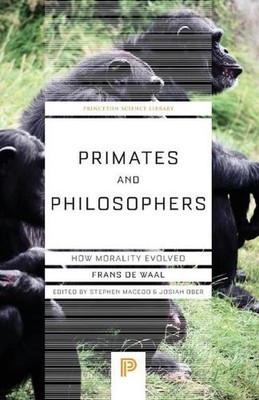 Primates and Philosophers: How Morality Evolved by Stephen Macedo (English) Pape