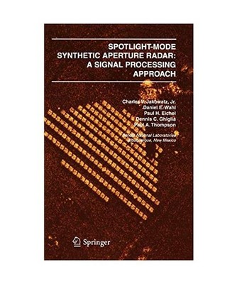 Spotlight-Mode Synthetic Aperture Radar: A Signal Processing Approach : A Signal
