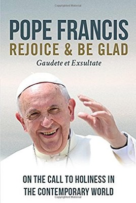 Rejoice and Be Glad: On the Call to Holiness in the Contemporary World (Gaud...