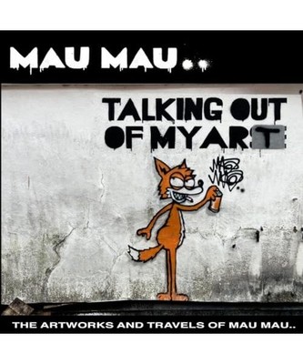Talking Out of My Art: The Artworks and Travels of Mau Mau, Mau, Mau