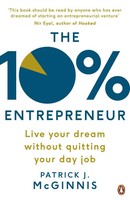 The 10% Entrepreneur | Live Your Dream Without Quitting Your Day Job | Mcginnis