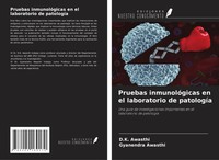 D. K. Awasthi (U. A.) | Pruebas InmunolóGicas En El Laboratorio De PatologíA