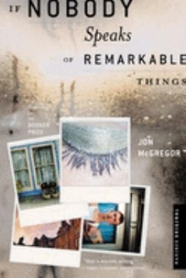 If Nobody Speaks of Remarkable Things Paperback Jon McGregor