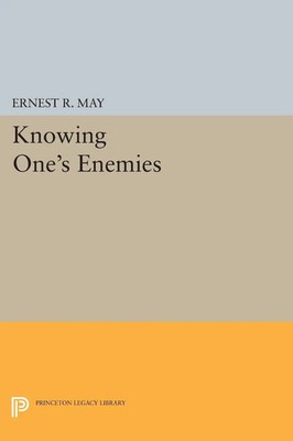 Ernest R. May | Knowing One's Enemies | Taschenbuch | Englisch (2014)