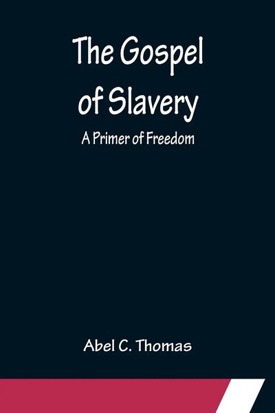 Abel C. Thomas | The Gospel Of Slavery | Taschenbuch | Englisch (2022)-image