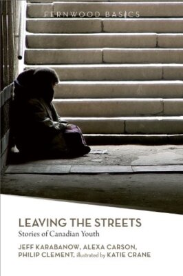  Leaving the Streets: Stories of Canadian Youth , Clement, Carson, Crane 