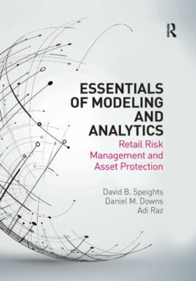 Essentials of Modeling and Analytics : Retail Risk Management and Asset Prote...