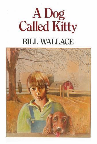 Dog Called Kitty by Bill Wallace (1980, Hardcover) for sale online