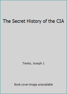 The Secret History of the CIA by Trento, Joseph J.by Trento, Joseph J. | HC | VeryGood