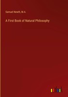 Samuel Newth (U. A.) | A First Book Of Natural Philosophy | Buch | Englisch