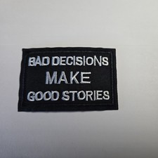 Bad decisions good stories Funny Morale Patch Iron On Tactical Embroider Patch