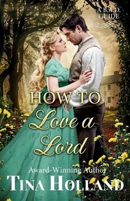 How to Love a Lord by Tina Holland Paperback Book