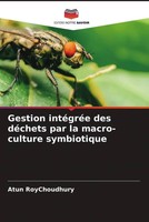 Atun Roychoudhury | Gestion IntéGréE Des DéChets Par La Macro-Culture...