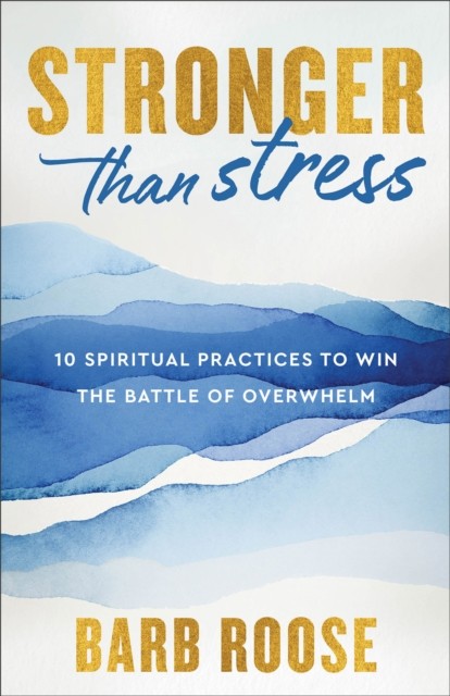Stronger than Stress by Barb Roose (Paperback Book)